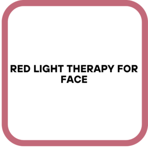 Red Light Therapy For Face