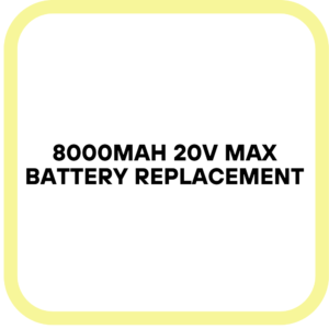 8000mAh 20V Max Battery Replacement