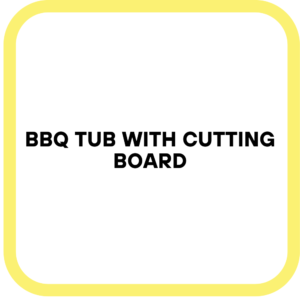 BBQ Tub with Cutting Board