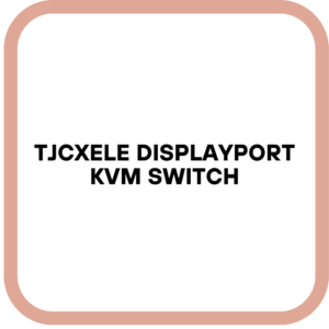TJCXELE Displayport KVM Switch