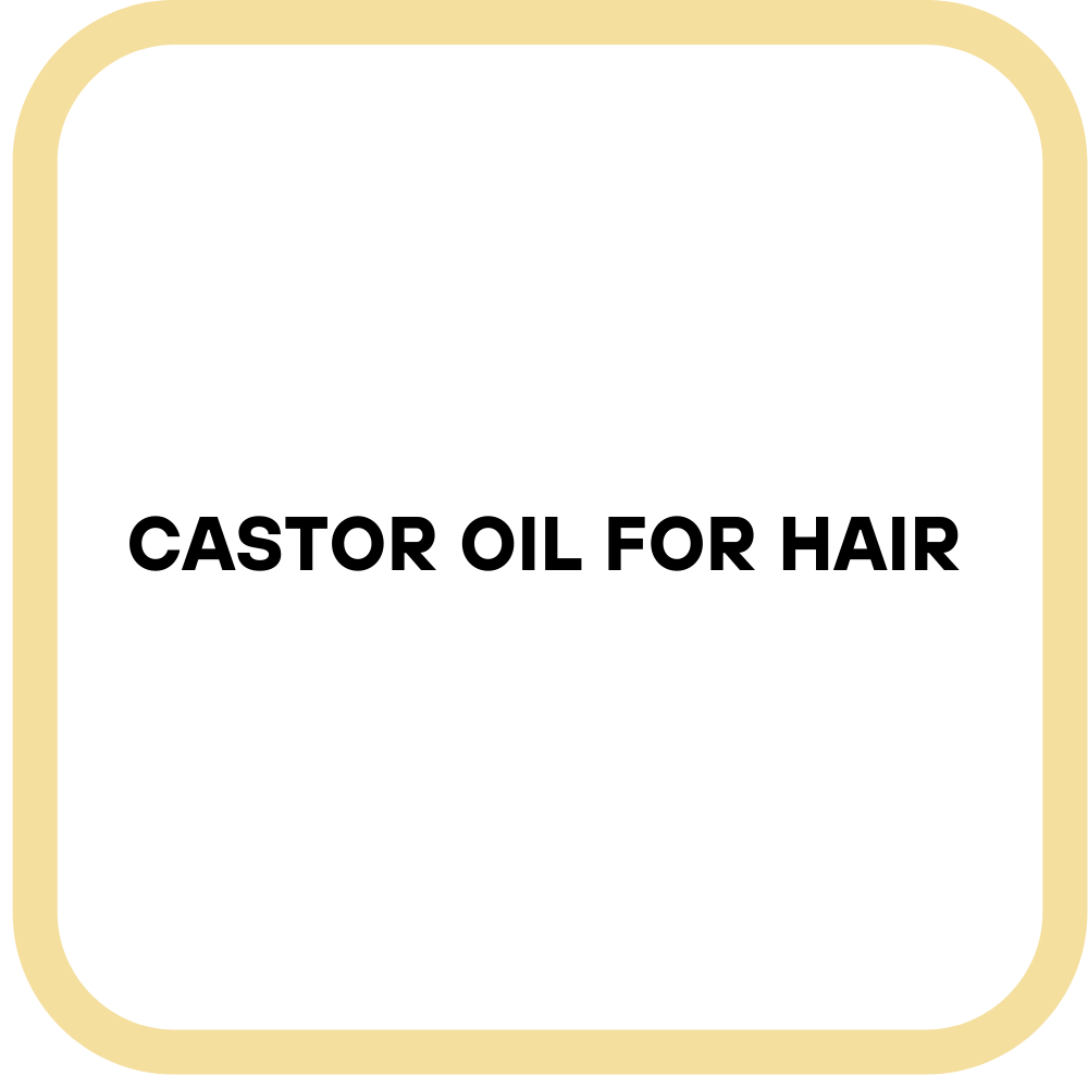 Castor Oil for Hair