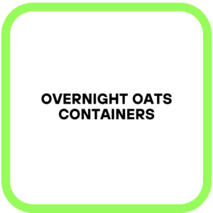 Overnight Oats Containers