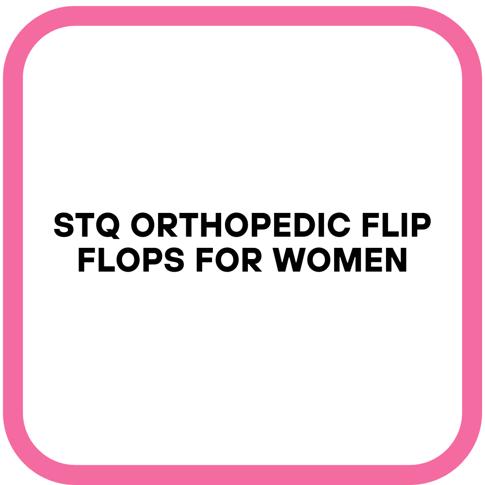STQ Orthopedic Flip Flops for Women