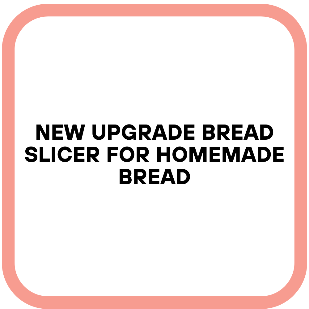 New Upgrade Bread Slicer for Homemade Bread