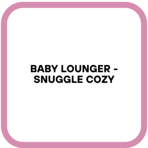 Baby Lounger - Snuggle Cozy