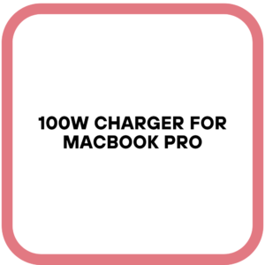 100W Charger for MacBook Pro