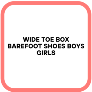 Wide Toe Box Barefoot Shoes Boys Girls