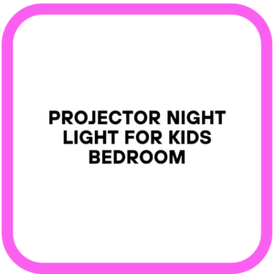 Projector Night Light for Kids Bedroom