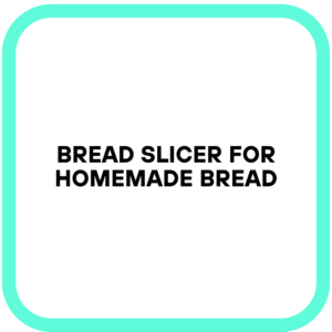 Bread Slicer for Homemade Bread