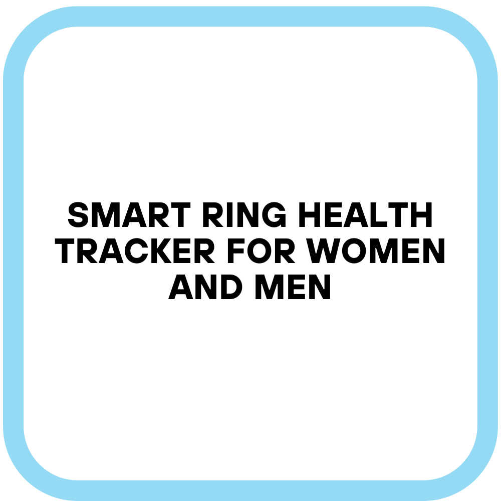 Smart Ring Health Tracker for Women and Men