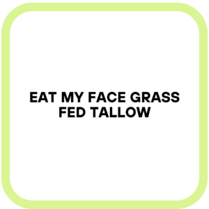 Eat My Face Grass Fed Tallow