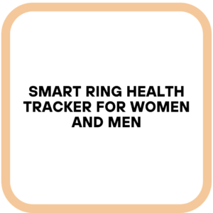 Smart Ring Health Tracker for Women and Men