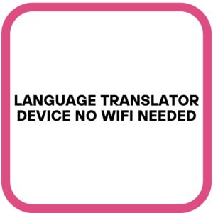 Language Translator Device No WiFi Needed
