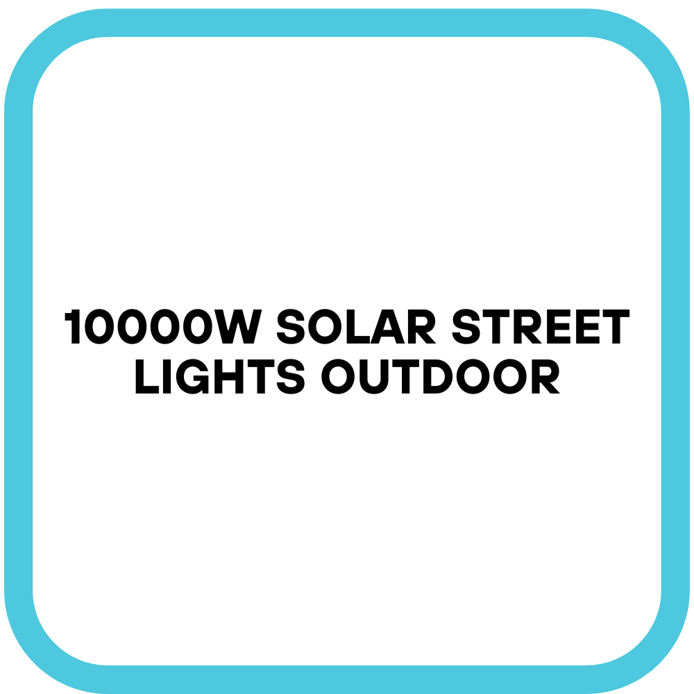 10000W Solar Street Lights Outdoor