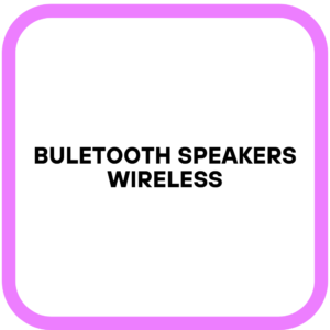 Buletooth Speakers Wireless