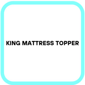 King Mattress Topper
