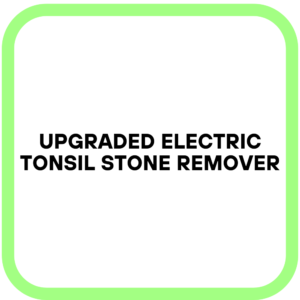 Upgraded Electric Tonsil Stone Remover