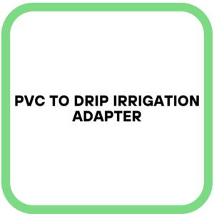 Pvc To Drip Irrigation Adapter