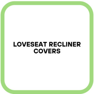 Loveseat Recliner Covers