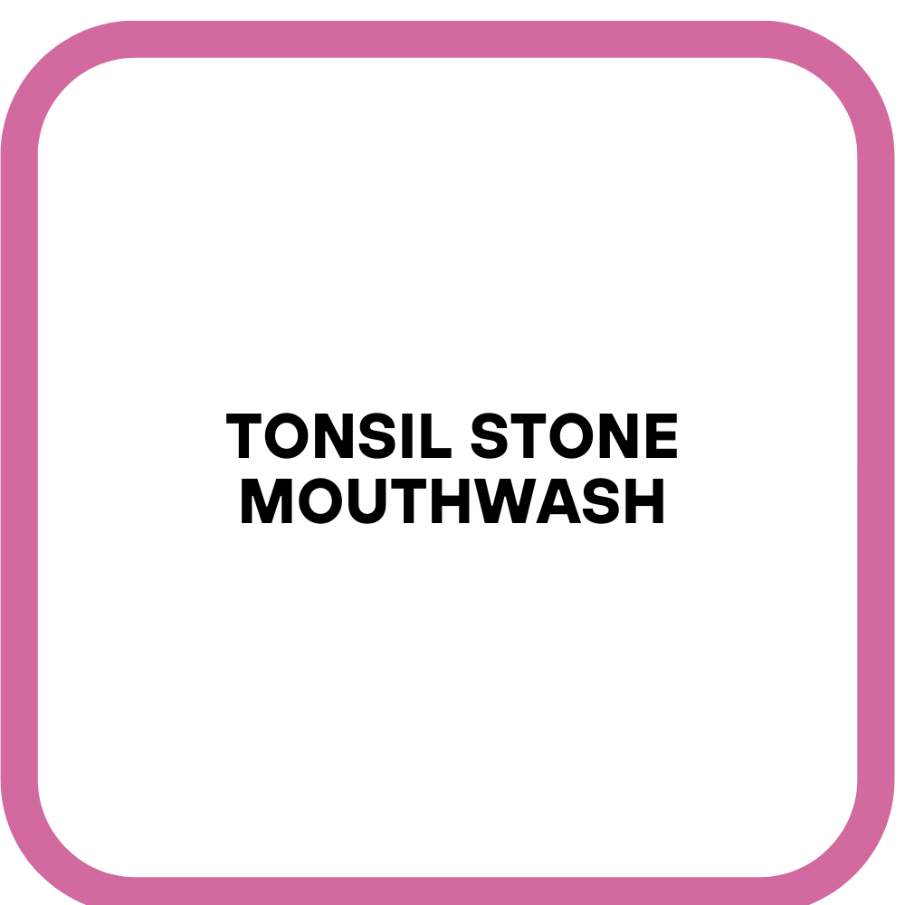 Tonsil Stone Mouthwash