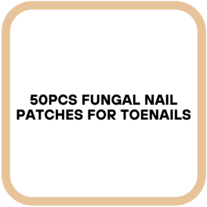 50Pcs Fungal Nail Patches for Toenails