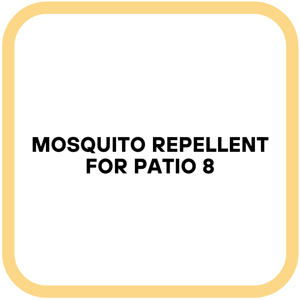 Mosquito Repellent for Patio 8