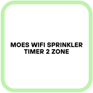 MOES WiFi Sprinkler Timer 2 Zone