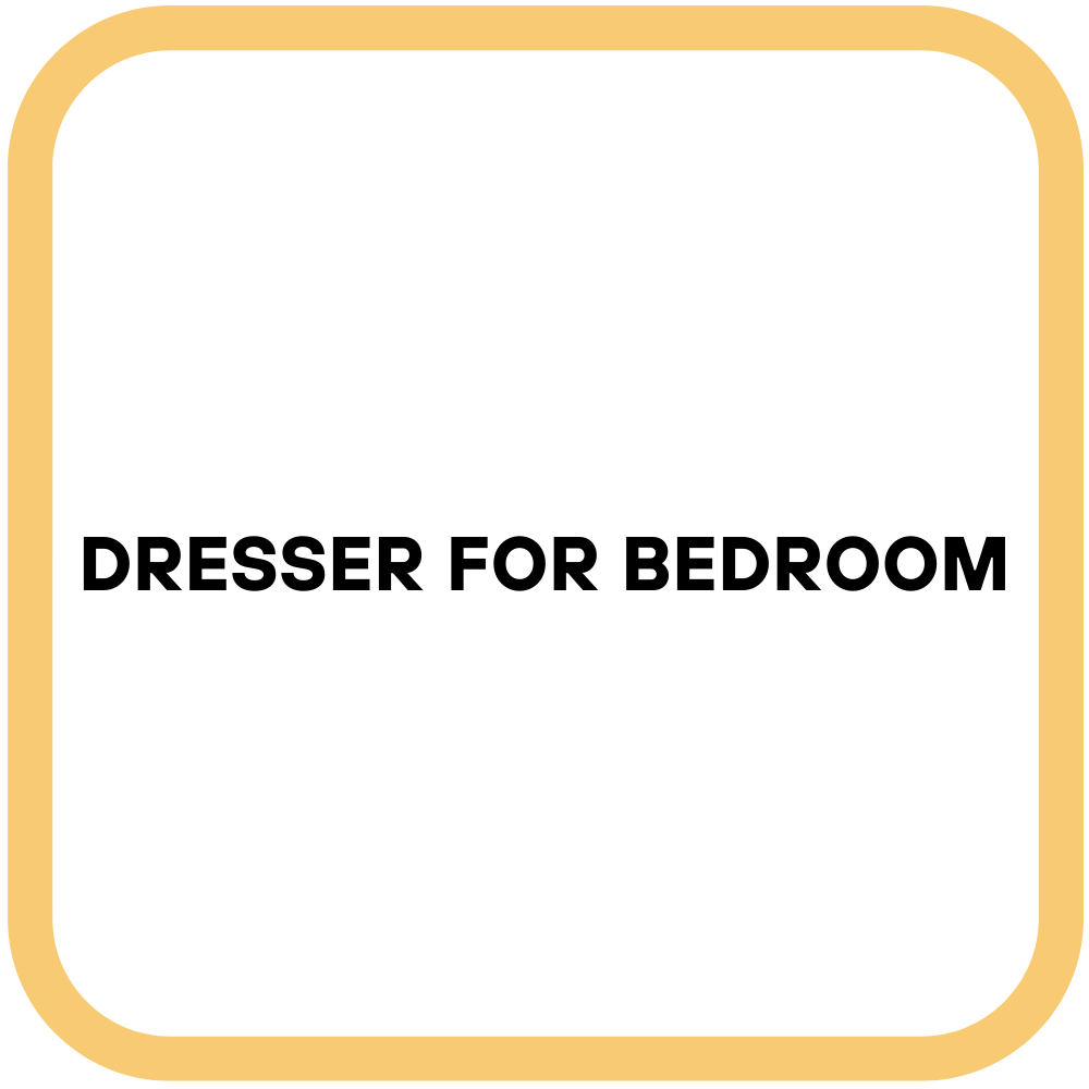 Dresser for Bedroom