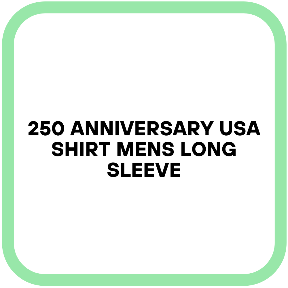 250 Anniversary USA Shirt Mens Long Sleeve