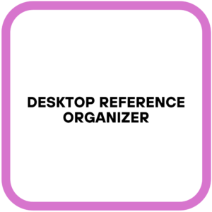 Desktop Reference Organizer