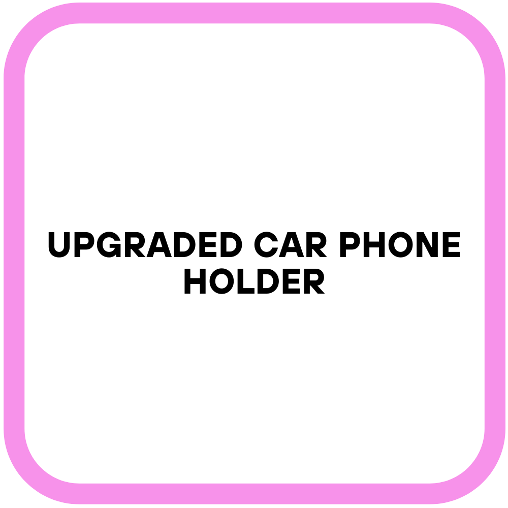 Upgraded Car Phone Holder
