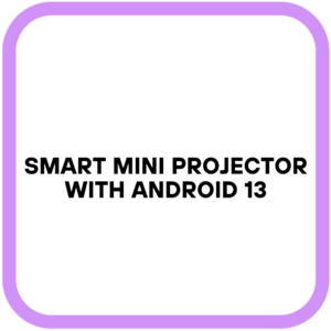Smart Mini Projector with Android 13