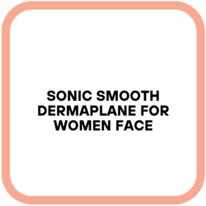 Sonic Smooth Dermaplane For Women Face
