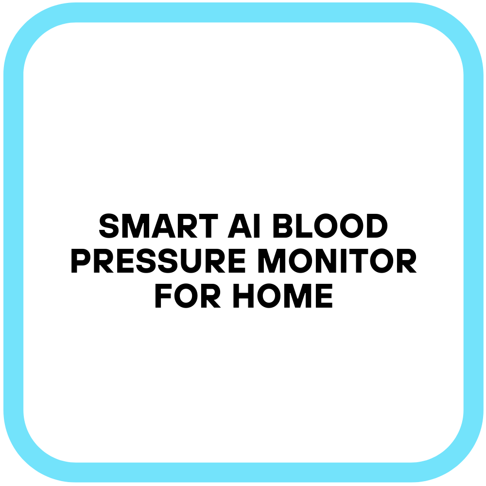Smart Ai Blood Pressure Monitor for Home