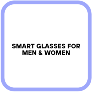 Smart Glasses for Men & Women