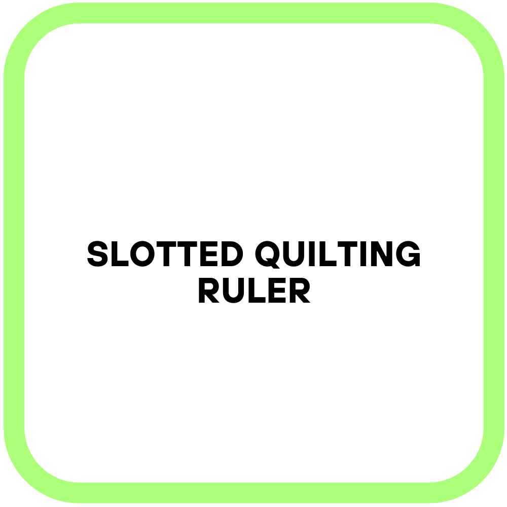 Slotted Quilting Ruler