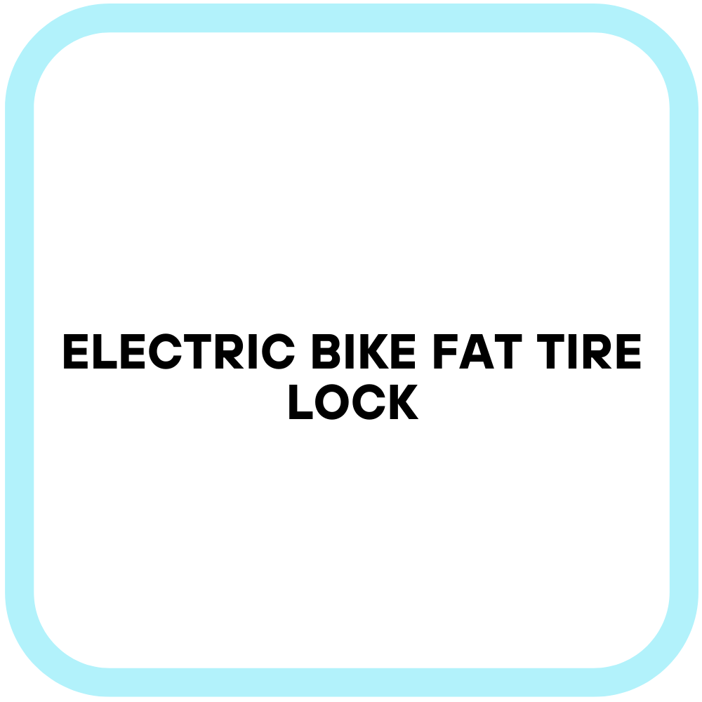 Electric Bike Fat Tire Lock