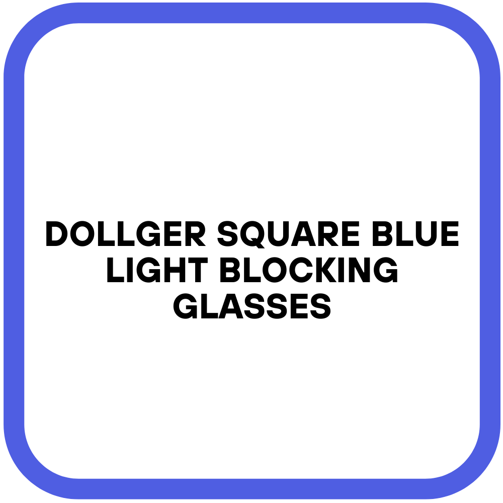 Dollger Square Blue Light Blocking Glasses
