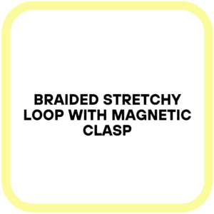 Braided Stretchy Loop with Magnetic Clasp