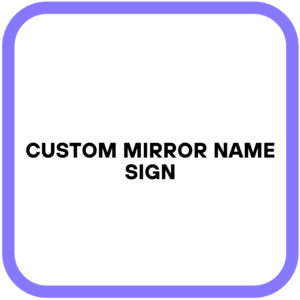 Custom Mirror Name Sign