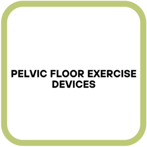 Pelvic Floor Exercise Devices