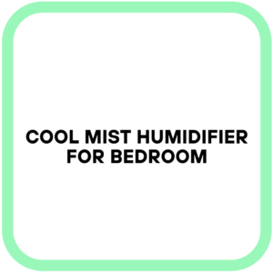 Cool Mist Humidifier for Bedroom