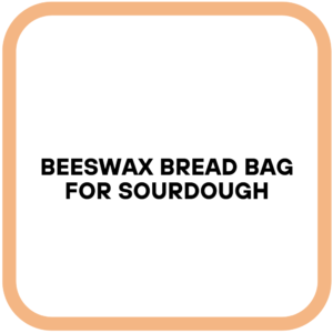 Beeswax Bread Bag for Sourdough