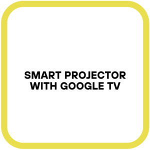 Smart Projector with Google TV
