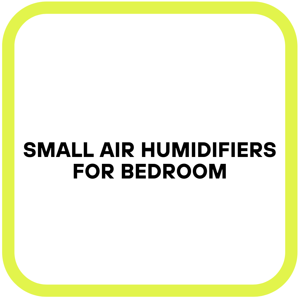 Small Air Humidifiers for Bedroom