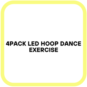 4Pack LED Hoop Dance Exercise