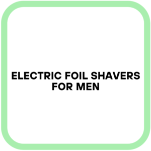 Electric Foil Shavers for Men