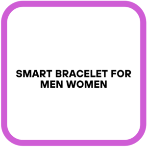 Smart Bracelet for Men Women