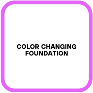 Color Changing Foundation