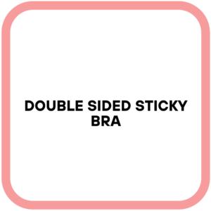 Double Sided Sticky Bra